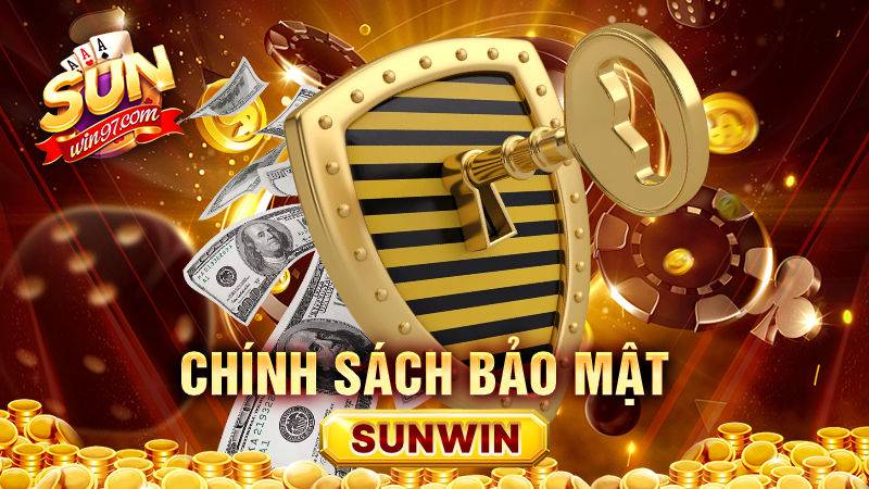 SUNWIN 24 Chính sách bảo mật Sunwin