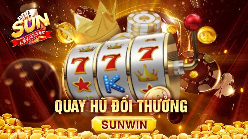 SUNWIN 30 Quay hũ đổi thưởng Sunwin