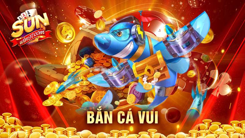 Bắn cá vui Sunwin: Cách chơi thắng lớn cho game thủ 7 Bắn cá vui Sunwin