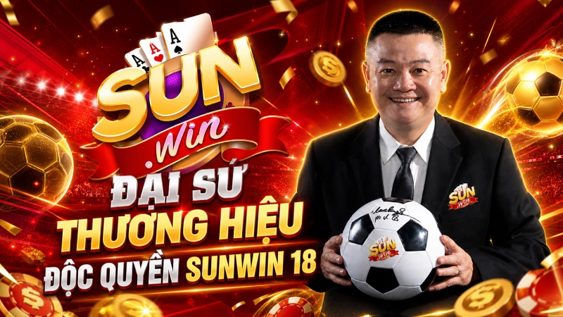 Sunwin 18 chính thức bắt tay huyền thoại Phạm Văn Quyến 1 Đại sứ thương hiệu độc quyền Sunwin 18